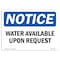 Signmission OSHA Notice, 3.5" Height, Water Available Upon Request Sign, 5" X 3.5", Landscape OS-NS-D-35-L-18969 - alternate 1